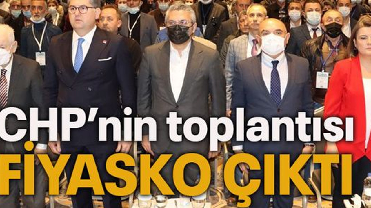 CHP’nin toplantısı fiyasko çıktı!